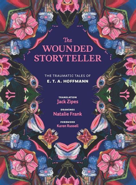 Cover: 9780300263190 | The Wounded Storyteller | The Traumatic Tales of E. T. A. Hoffmann