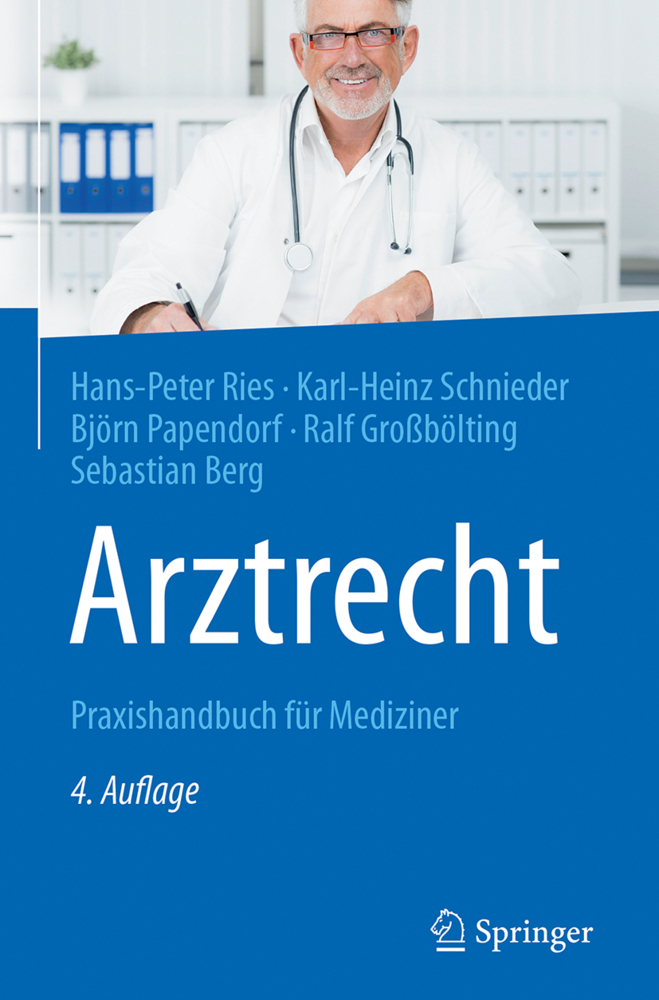 Cover: 9783662544044 | Arztrecht | Praxishandbuch für Mediziner | Hans-Peter Ries (u. a.)