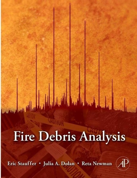 Cover: 9780126639711 | Fire Debris Analysis | Eric Stauffer (u. a.) | Buch | Englisch | 2007