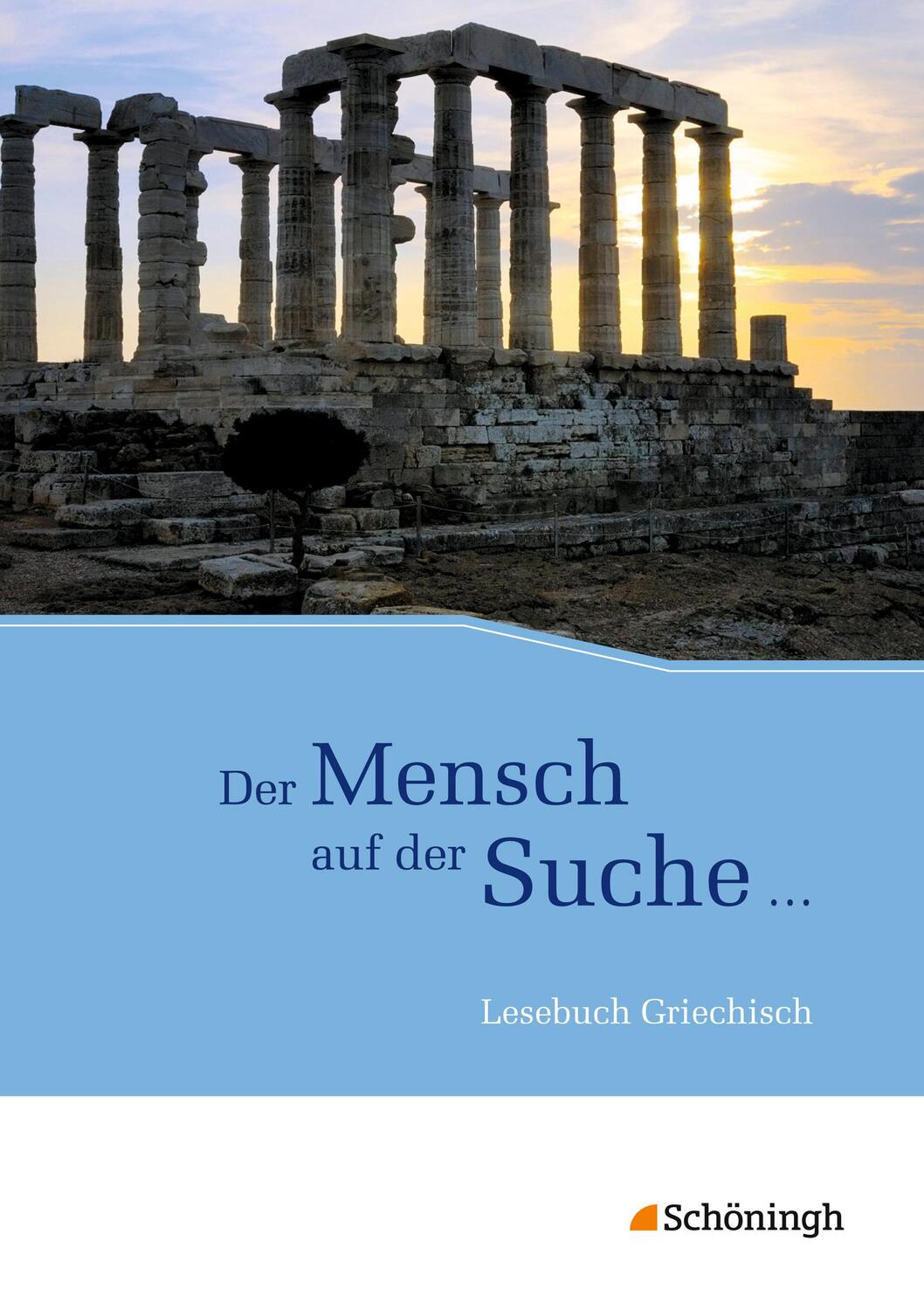Cover: 9783140121507 | Der Mensch auf der Suche ... - Lesebuch Griechisch | Berchtold (u. a.)