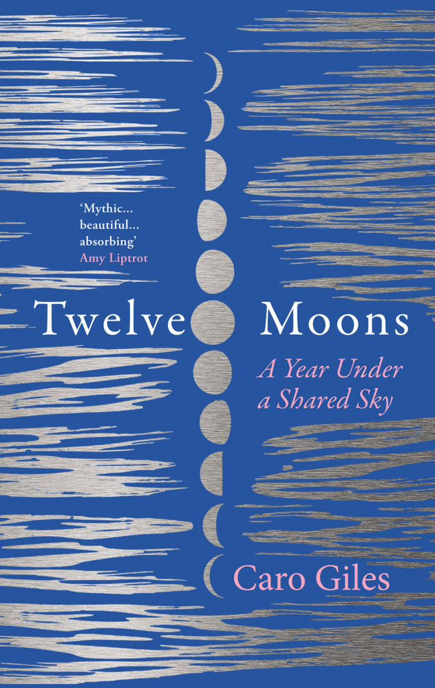 Cover: 9780008543235 | Twelve Moons | A year under a shared sky | Caro Giles | Buch | 2023