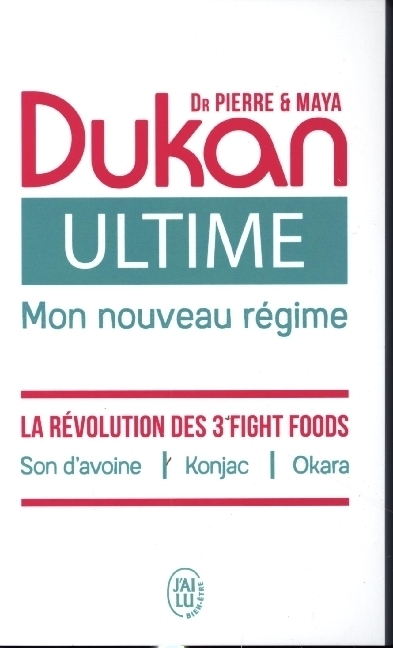 Cover: 9782290377086 | Ultime - le Nouveau Regime Dukan - la Puissance des 3 Fight Foods :...
