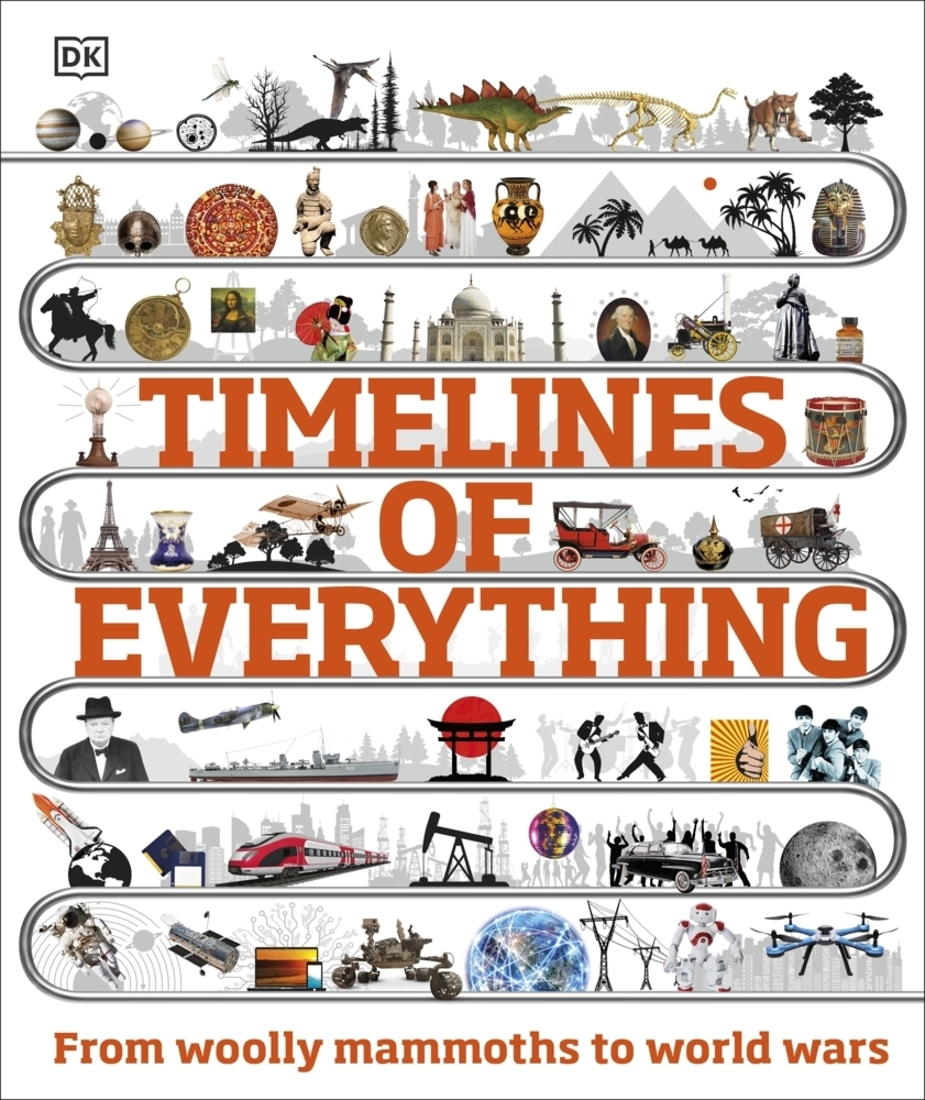 Cover: 9780241302323 | Timelines of Everything | From woolly mammoths to world wars | DK