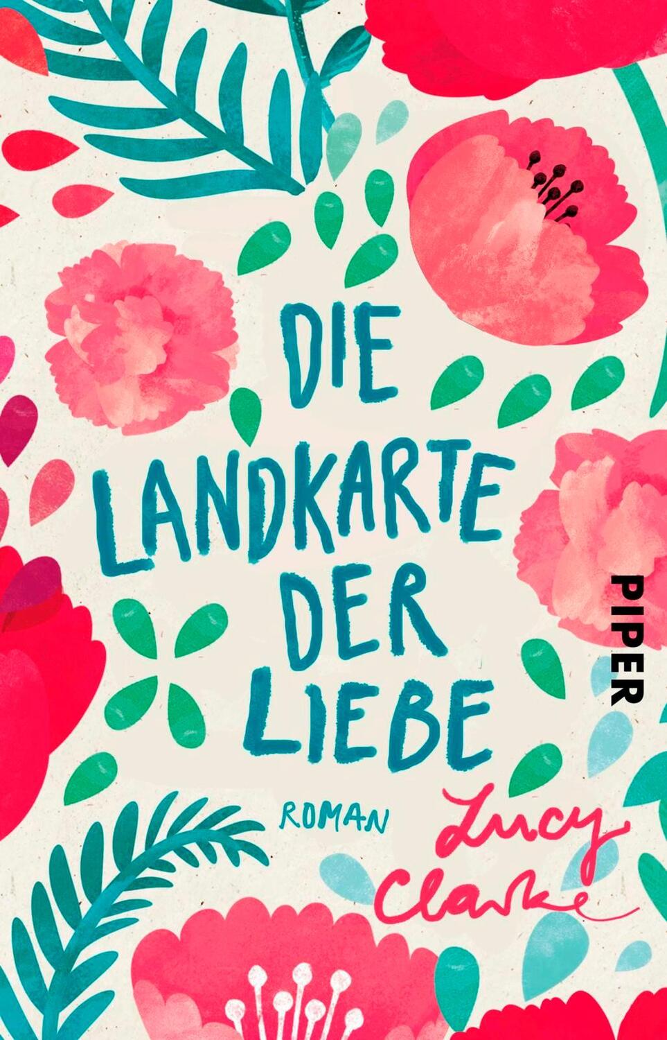 Cover: 9783492311007 | Die Landkarte der Liebe | Lucy Clarke | Taschenbuch | Deutsch | 2017