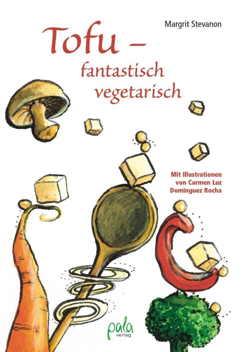 Cover: 9783895661624 | Tofu - fantastisch vegetarisch | Margrit Stevanon | Buch | 160 S.