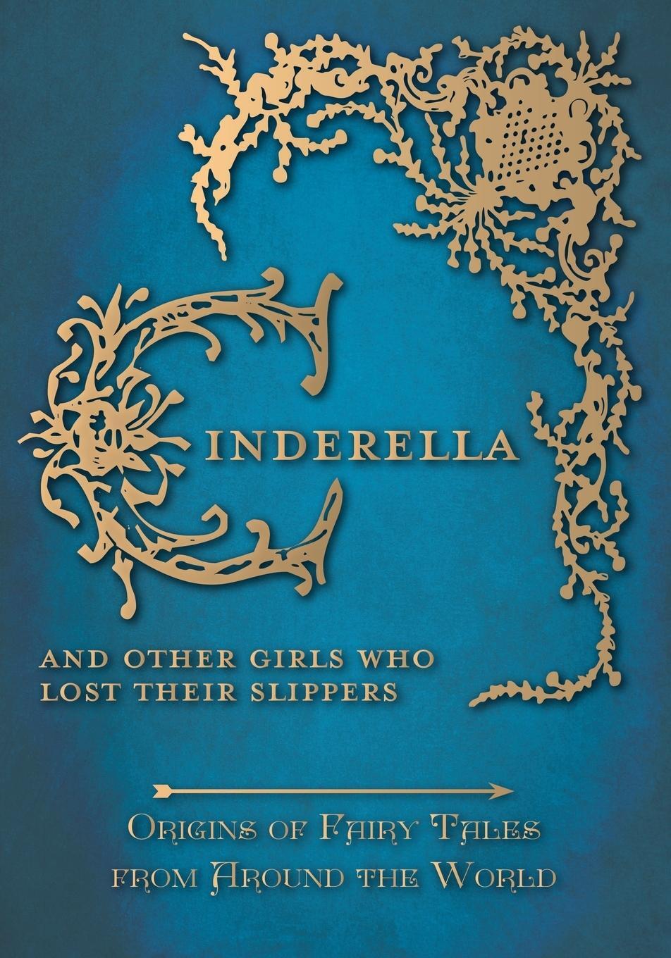 Cover: 9781473326347 | Cinderella - And Other Girls Who Lost Their Slippers (Origins of...