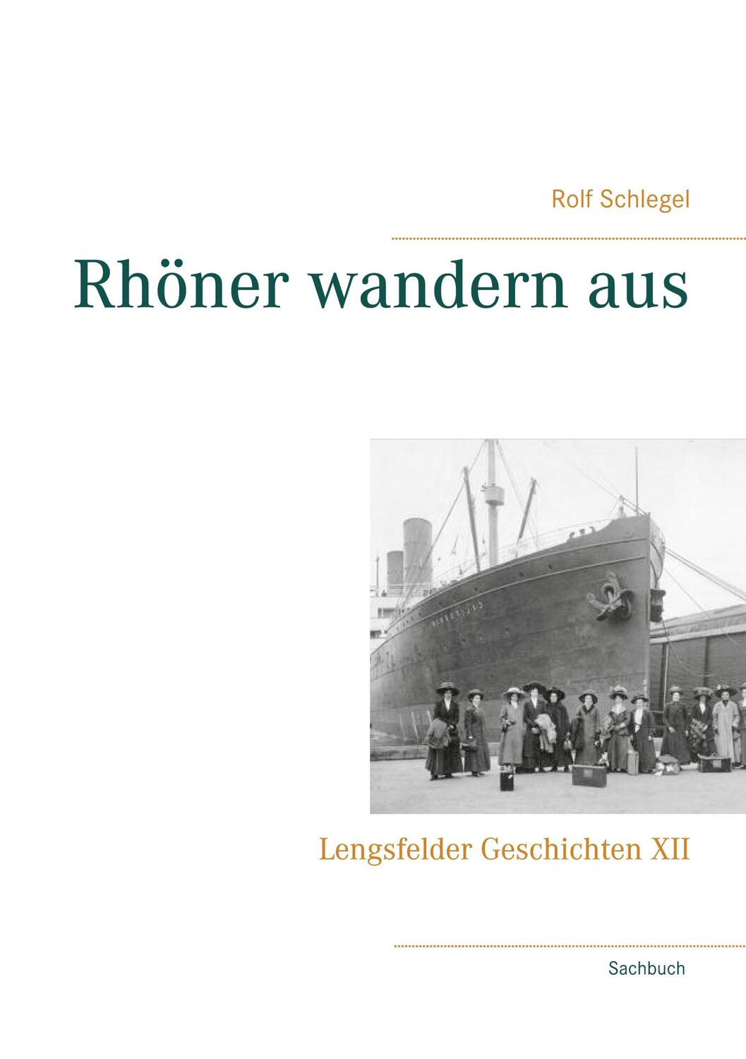 Cover: 9783753426082 | Rhöner wandern aus | Lengsfelder Geschichten XII | Rolf Schlegel