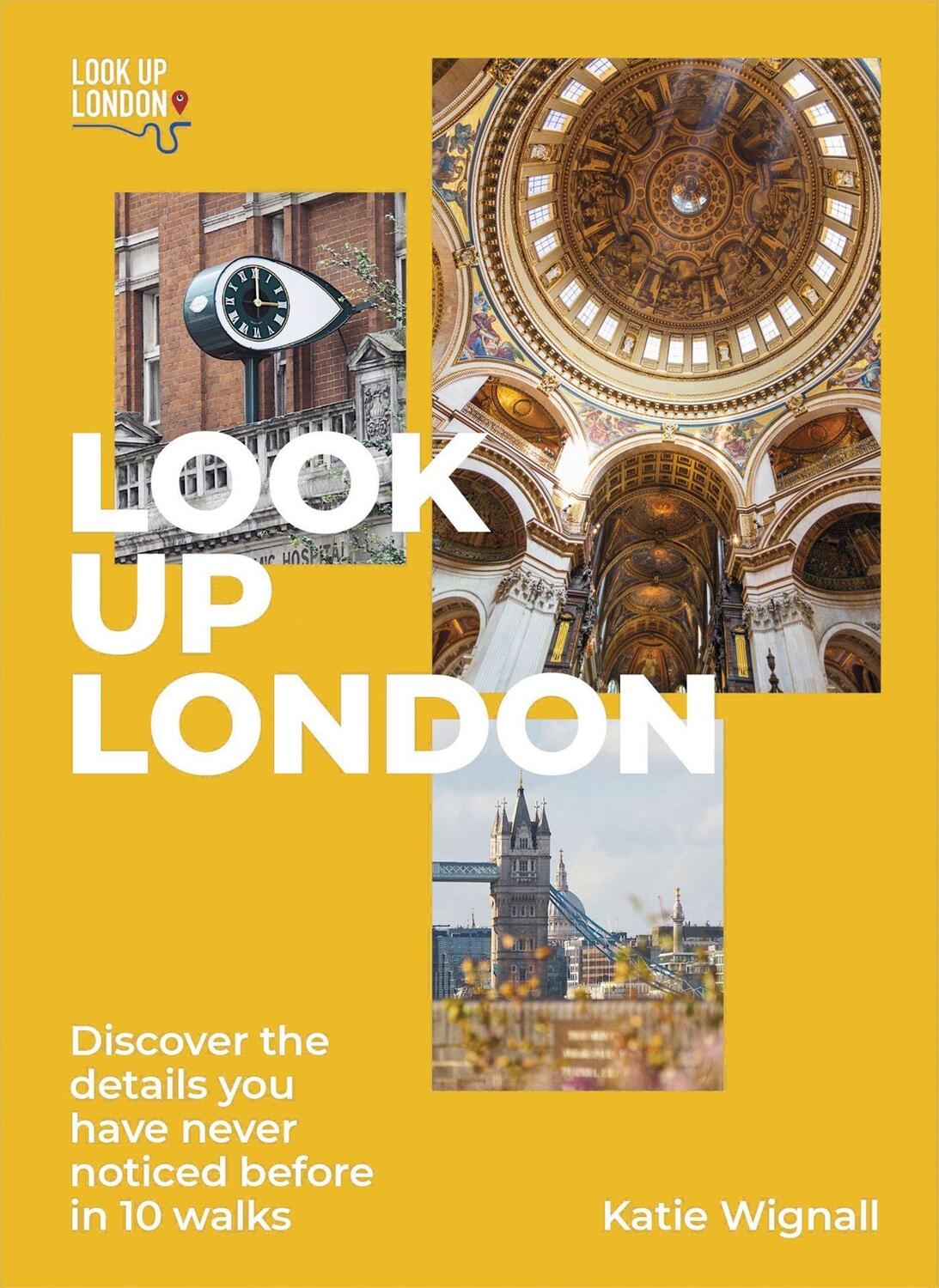 Cover: 9781529419429 | Look Up London | Katie, Blue Badge qualification Wignall | Taschenbuch