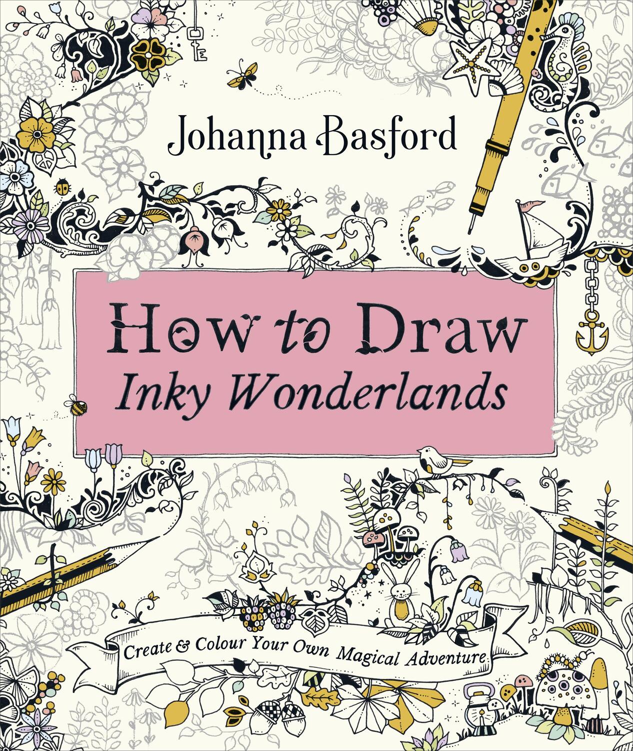 Cover: 9780753553190 | How to Draw Inky Wonderlands | Johanna Basford | Taschenbuch | 2019