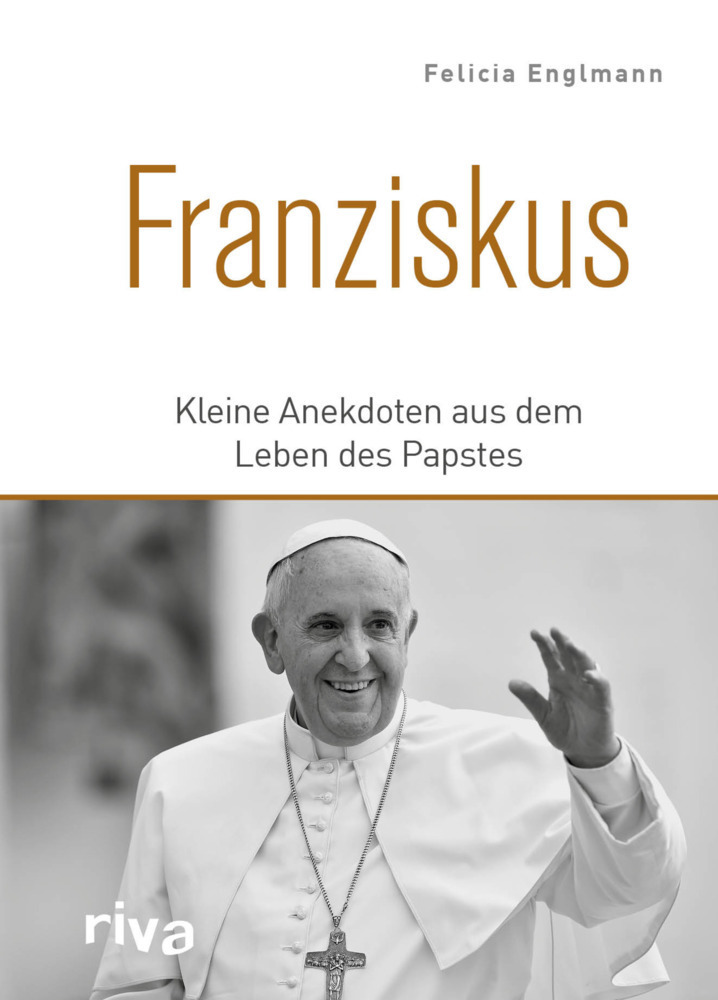 Cover: 9783742300058 | Franziskus | Kleine Anekdoten aus dem Leben des Papstes | Englmann
