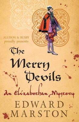 Cover: 9780749010188 | The Merry Devils | The dramatic Elizabethan whodunnit | Edward Marston