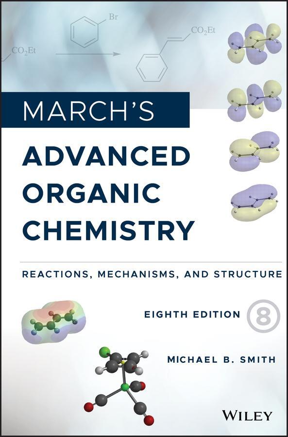 Cover: 9781119371809 | March's Advanced Organic Chemistry | Michael B. Smith | Buch | 2144 S.