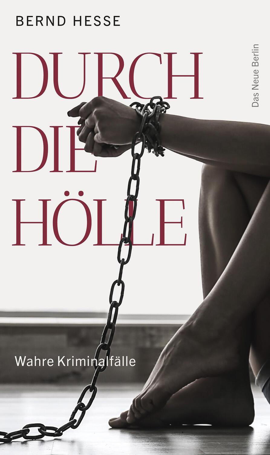 Cover: 9783360013453 | Durch die Hölle | Wahre Kriminalfälle | Bernd Hesse | Taschenbuch