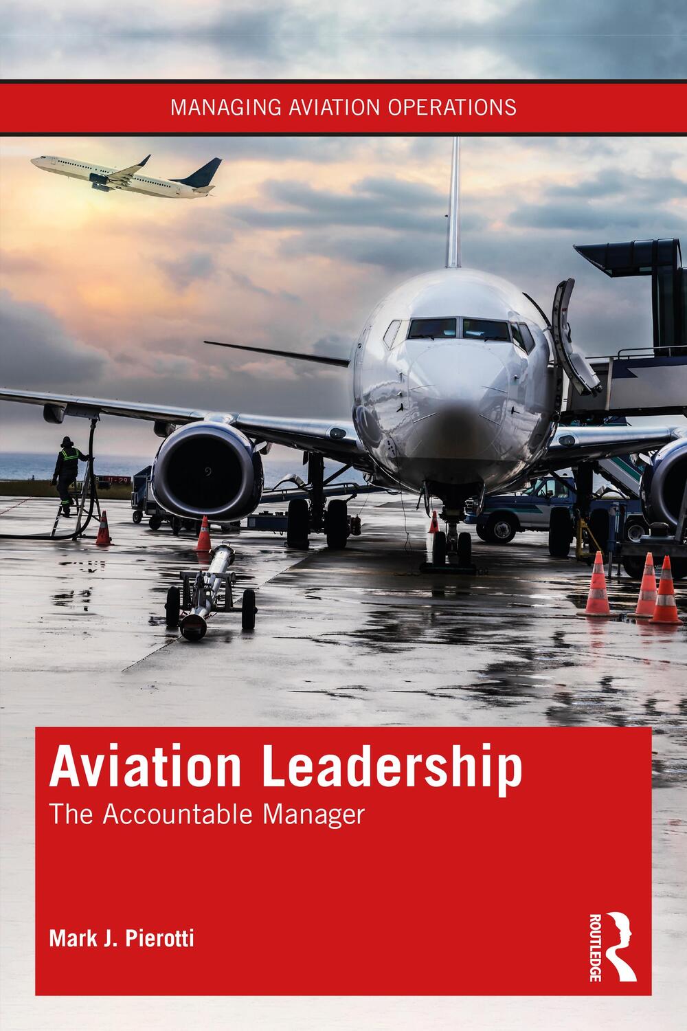 Cover: 9780367556822 | Aviation Leadership | The Accountable Manager | Mark J. Pierotti
