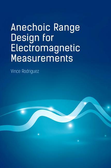 Cover: 9781630815370 | Anechoic Range Design for Electromagnetic Measurements | Rodriguez