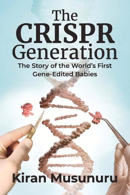 Cover: 9781543986372 | The Crispr Generation: The Story of the World's First Gene-Edited...