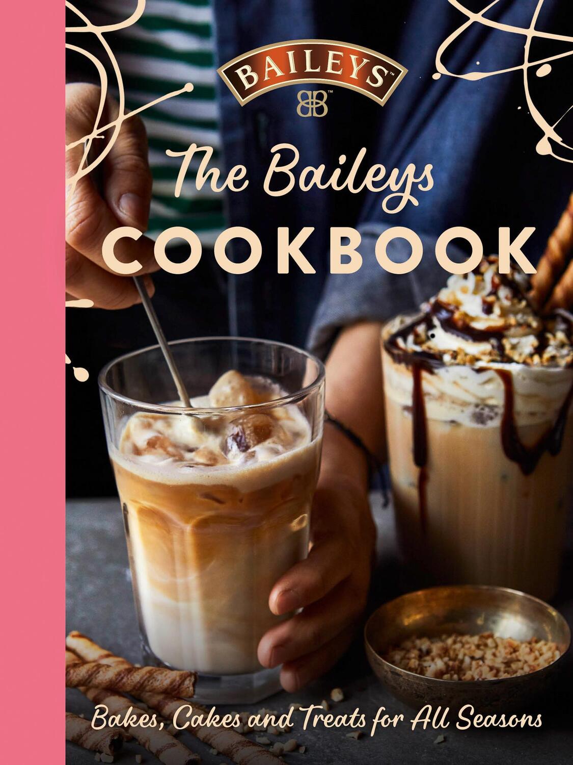 Cover: 9780008454982 | The Baileys Cookbook | Bakes, Cakes and Treats for All Seasons | Buch