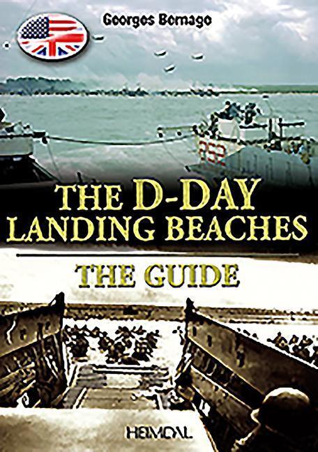 Cover: 9782840481379 | D-Day Landing Beaches: The Guide | Georges Bernage | Taschenbuch
