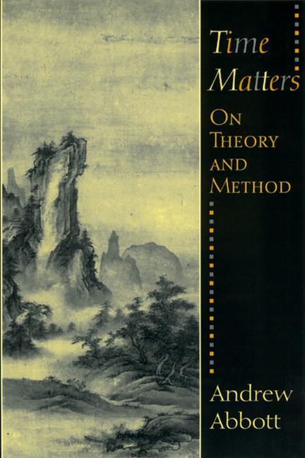 Cover: 9780226001036 | Time Matters | On Theory and Method | Andrew Abbott | Taschenbuch