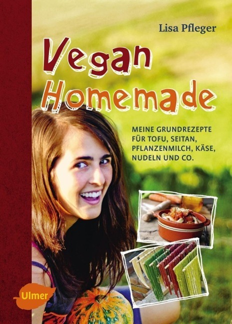 Cover: 9783800184545 | Vegan Homemade | Lisa Pfleger | Buch | Deutsch | 2015 | Eugen Ulmer KG