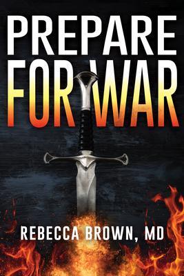 Cover: 9780883683248 | Prepare for War | A Manual for Spiritual Warfare | Rebecca Brown