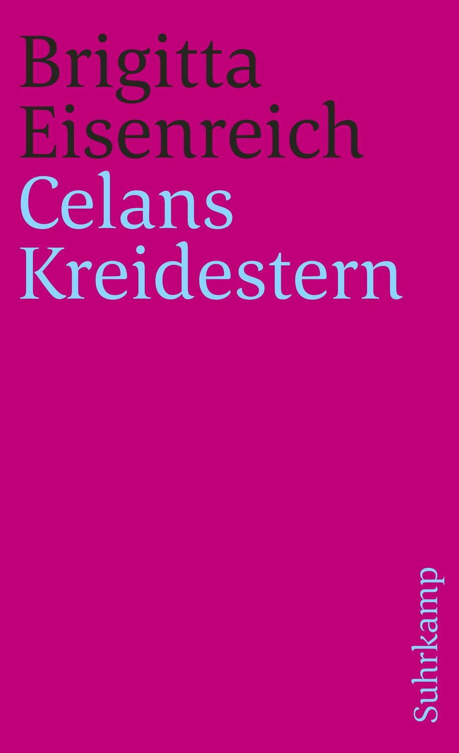 Cover: 9783518462560 | Celans Kreidestern | Brigitta Eisenreich | Taschenbuch | 266 S. | 2011