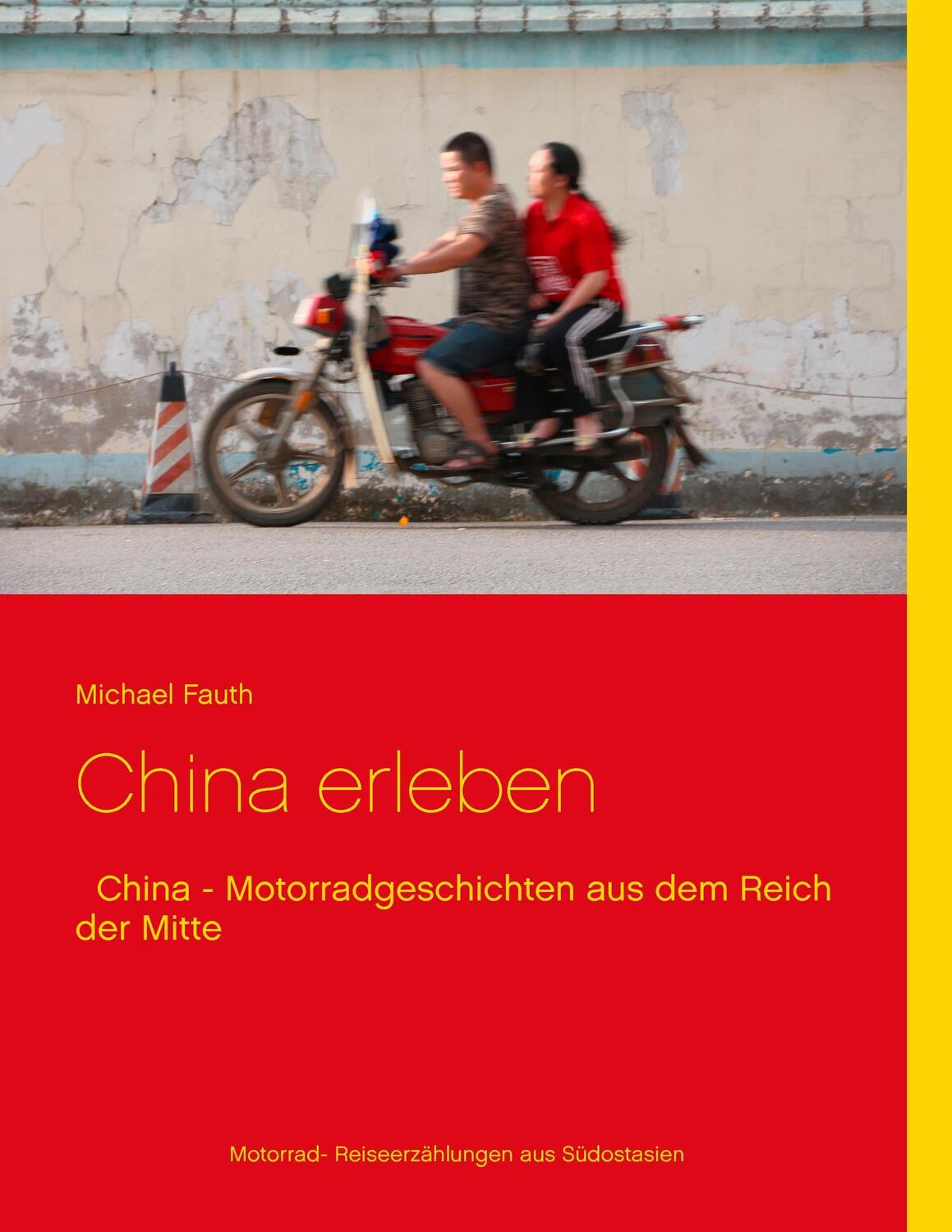 Cover: 9783839112564 | China erleben | China - Motorradgeschichten aus dem Reich der Mitte