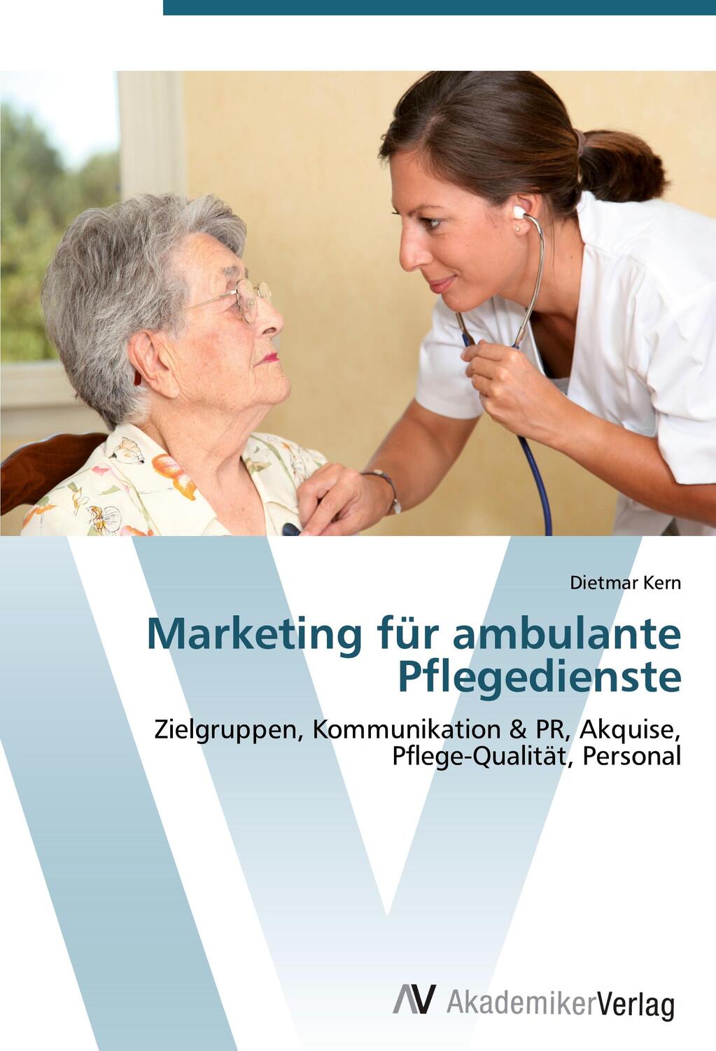 Cover: 9783639448641 | Marketing für ambulante Pflegedienste | Dietmar Kern | Taschenbuch