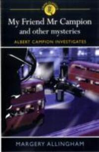 Cover: 9781848580251 | My Friend Mr Campion and Other Mysteries | Margery Allingham | Buch