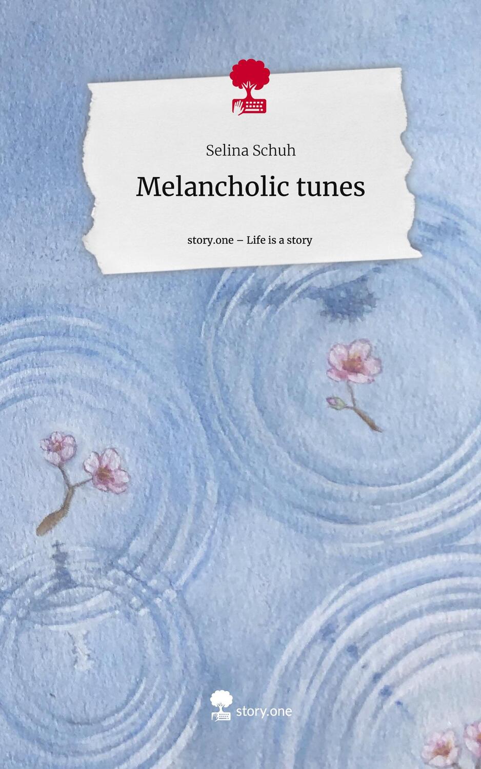 Cover: 9783711523075 | Melancholic tunes. Life is a Story - story.one | Selina Schuh | Buch