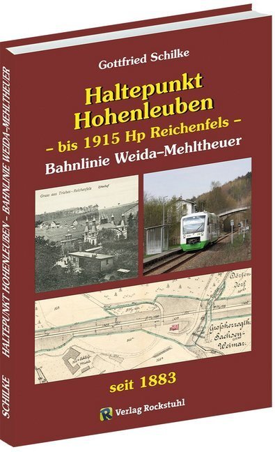 Cover: 9783959665247 | Haltepunkt Hohenleuben - bis 1915 Hp Reichenfels | Gottfried Schilke