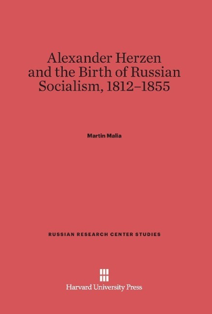 Cover: 9780674431409 | Alexander Herzen and the Birth of Russian Socialism, 1812-1855 | Malia