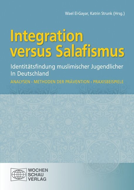 Cover: 9783899749441 | Integration versus Salafismus | Wael El-Gayar (u. a.) | Taschenbuch