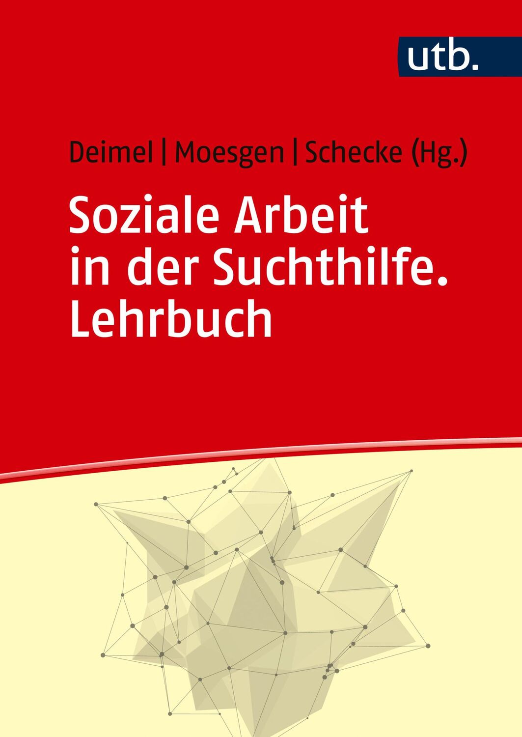 Cover: 9783825261238 | Soziale Arbeit in der Suchthilfe. Lehrbuch | Daniel Deimel (u. a.)