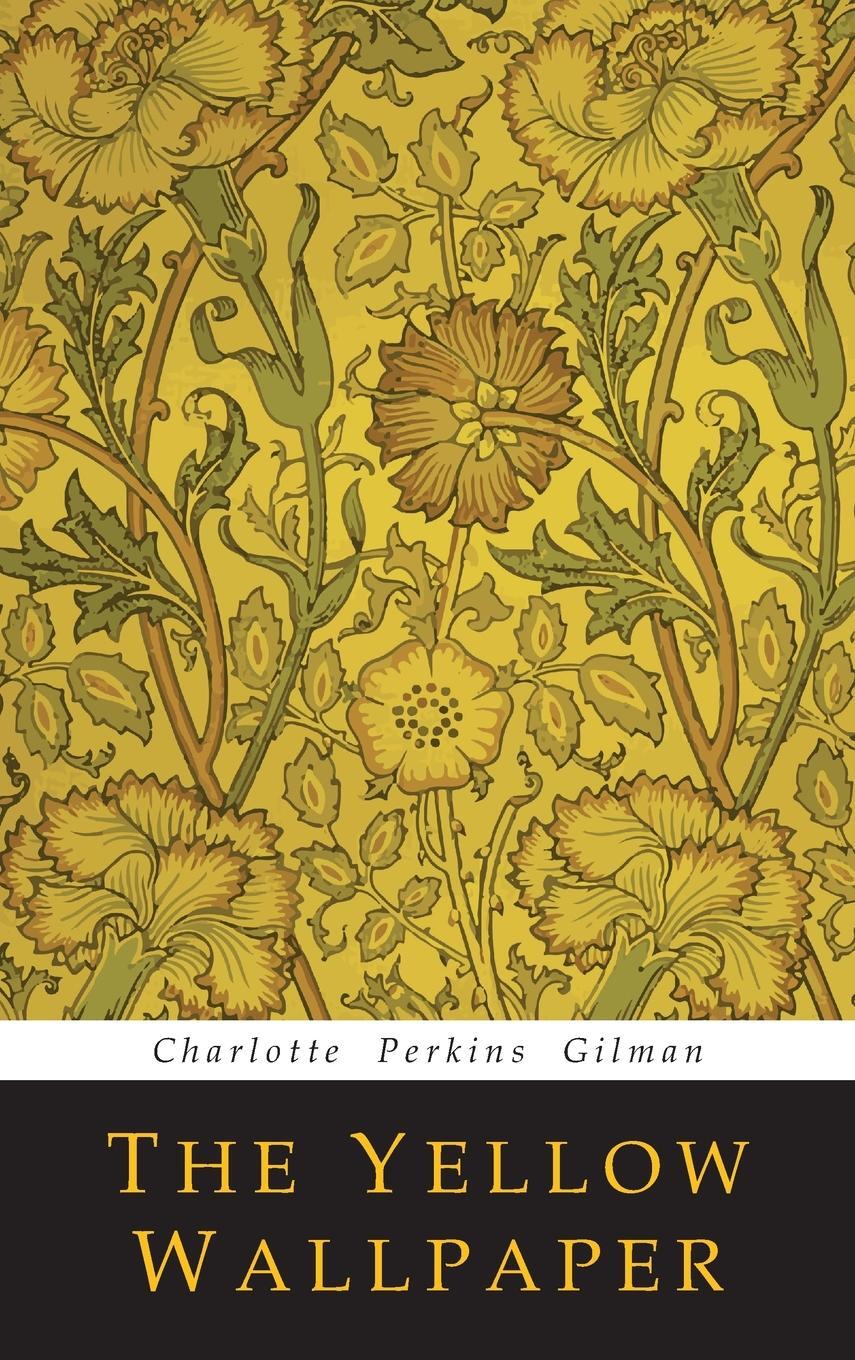 Cover: 9781684228218 | The Yellow Wallpaper | Charlotte Perkins Gilman | Buch | Englisch