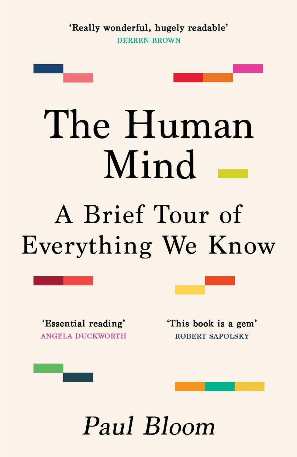 Cover: 9781529925470 | The Human Mind | A Brief Tour of Everything We Know | Paul Bloom
