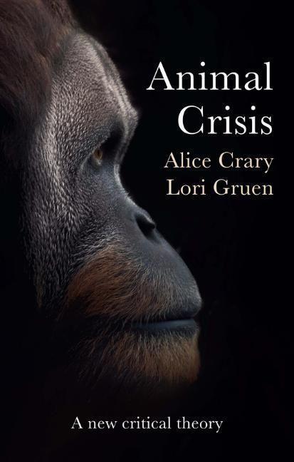 Cover: 9781509549689 | Animal Crisis | A New Critical Theory | Alice Crary (u. a.) | Buch