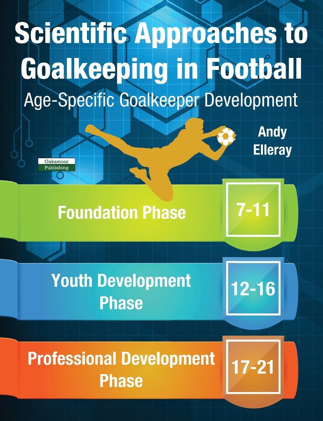 Cover: 9781910773758 | Scientific Approaches to Goalkeeping in Football | Andy Elleray | Buch