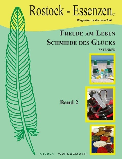 Cover: 9783950301052 | Freude am Leben, Schmiede des Glücks, extended Bd2 | Nicola Wohlgemuth