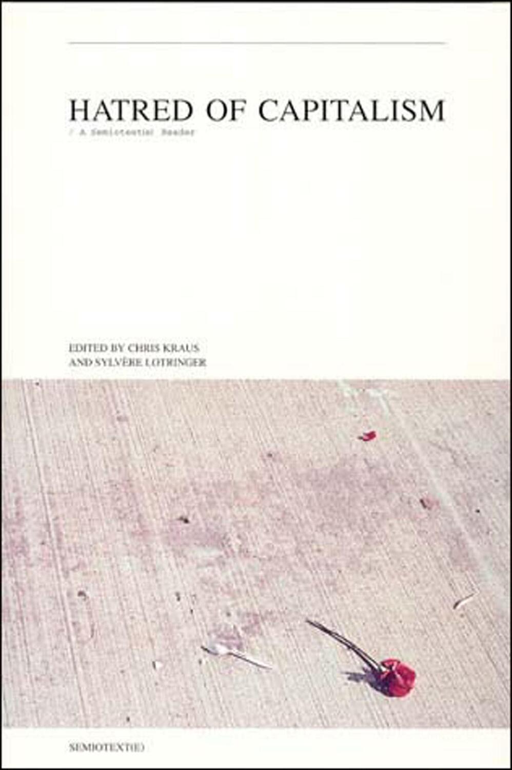 Cover: 9781584350125 | Hatred of Capitalism | A Semiotext(e) Reader | Taschenbuch | Englisch