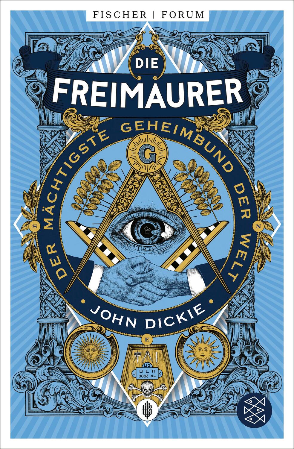 Cover: 9783596701360 | Die Freimaurer - Der mächtigste Geheimbund der Welt | John Dickie