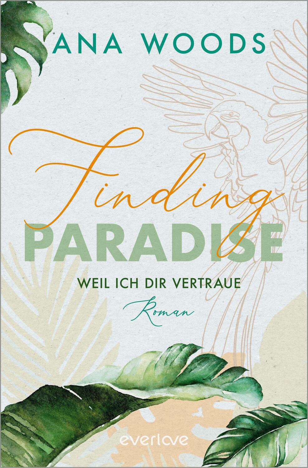 Cover: 9783492063913 | Finding Paradise - Weil ich dir vertraue | Ana Woods | Taschenbuch