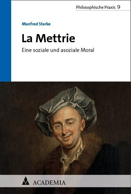 Cover: 9783985721375 | La Mettrie | Eine soziale und asoziale Moral | Manfred Starke | Buch