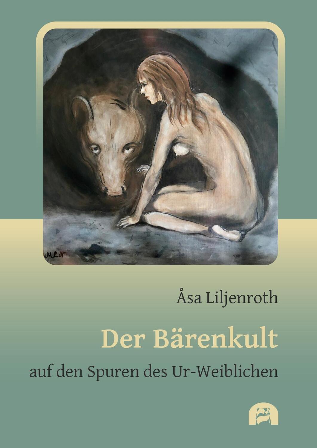 Cover: 9783831649068 | Der Bärenkult | auf den Spuren des Ur-Weiblichen | Åsa Liljenroth
