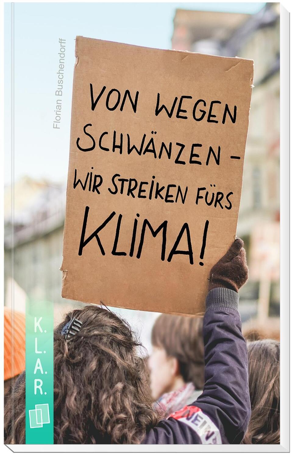 Bild: 9783834644466 | Von wegen schwänzen  wir streiken fürs Klima! | Florian Buschendorff