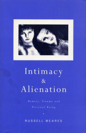 Cover: 9780415220316 | Intimacy and Alienation | Memory, Trauma and Personal Being | Meares