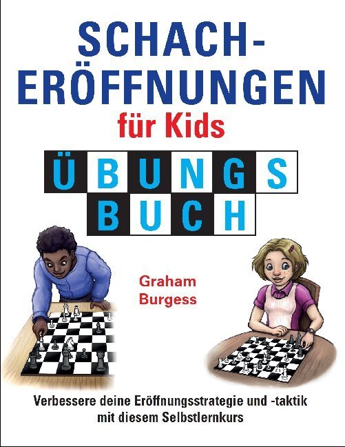 Cover: 9781911465430 | Schacheroffnungen fur Kids Ubungsbuch | Graham Burgess | Buch | 2020