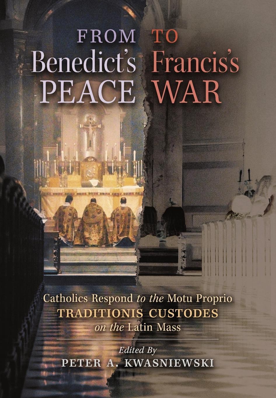Cover: 9781621387879 | From Benedict's Peace to Francis's War | Peter A. Kwasniewski | Buch