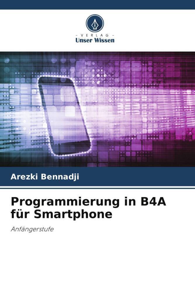 Cover: 9786205582299 | Programmierung in B4A für Smartphone | Anfängerstufe | Arezki Bennadji