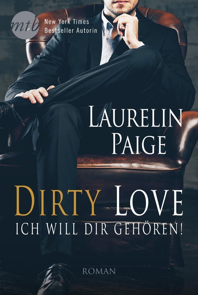 Cover: 9783956497988 | Dirty Love - Ich will dir gehören! | Laurelin Paige | Taschenbuch